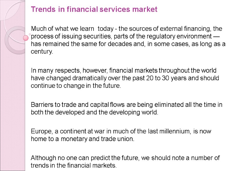 Trends in financial services market  Much of what we learn  today -